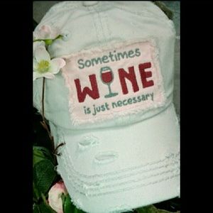 SOMETIMES WINE IS JUST NECESSARY Distressed Hat